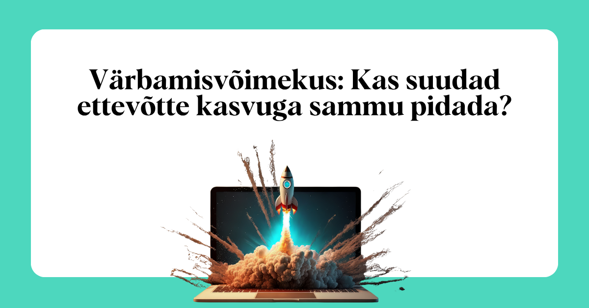 Värbamisvõimekus aitab hinnata, kas ettevõte suudab täita planeeritud värbamisvajaduse kokkulepitud aja jooksul.
The post Värbamisvõimekus: Kas suudad ettevõtte